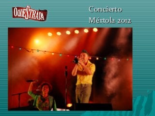 Concierto
Mértola 2012

 