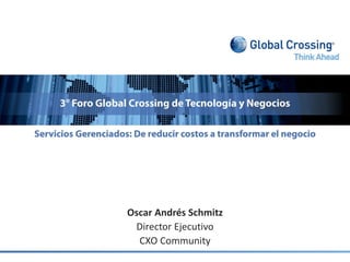 Oscar Andrés Schmitz
 Director Ejecutivo
  CXO Community
 
