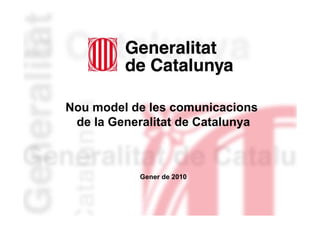 Nou model de les comunicacions
        Gestió dels Logs
 de la Generalitat de Catalunya
   Situació actual i Planificació


             Gener de 2010


                                             1
                                    19/01/2010
 