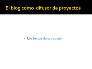  Los textos de uso social
 