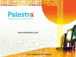www.sdkpalestra.com




       Arte e Ingeniería del Software
 