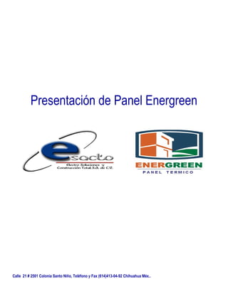 Presentación de Panel Energreen Calle  21 # 2501 Colonia Santo Niño, Teléfono y Fax (614)413-04-92 Chihuahua Méx..  