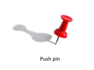 Push pin
 