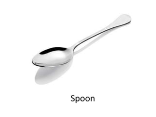 Spoon
 