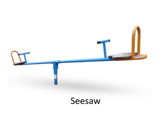 Seesaw
 
