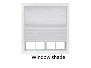 Window shade
 