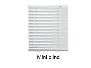 Mini blind
 
