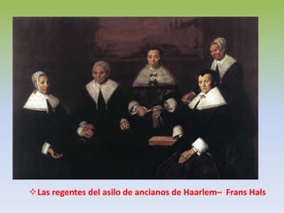 Las regentes del asilo de ancianos de Haarlem– Frans Hals
 