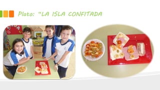Plato: “LA ISLA CONFITADA
