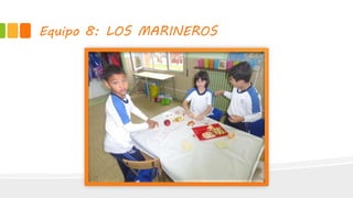 Equipo 8: LOS MARINEROS