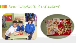 Plato: “CHANCHITO Y LAS BOMBAS