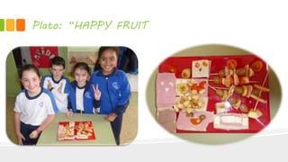 Plato: “HAPPY FRUIT