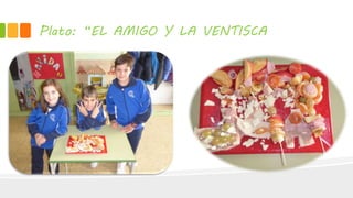 Plato: “EL AMIGO Y LA VENTISCA