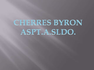 CHERRES BYRON ASPT.A.SLDO. 
