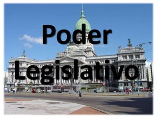 Poder
Legislativo
 