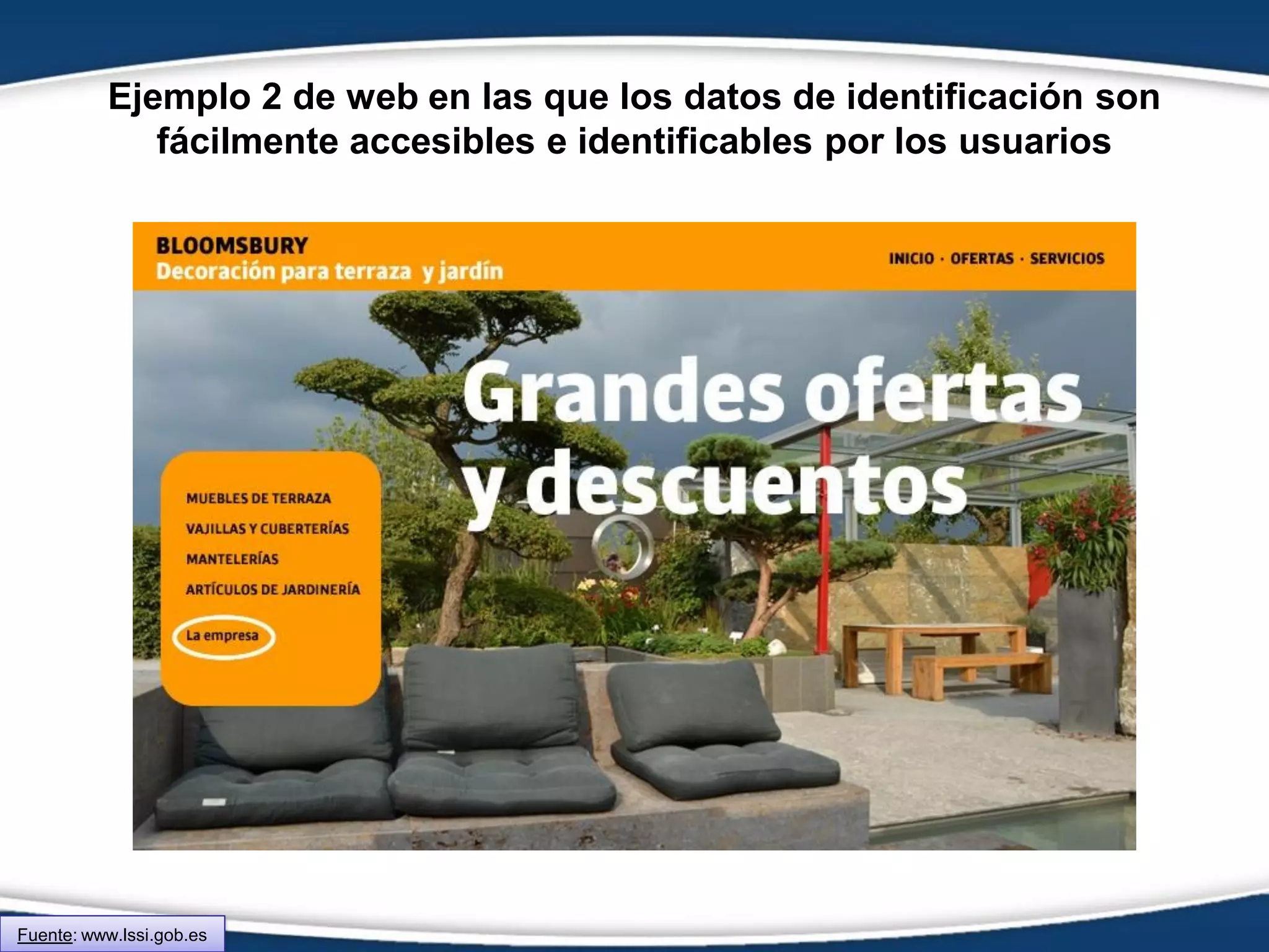 Ejemplo 2 de web en las que los datos de identificación son
fácilmente accesibles e identificables por los usuarios
Fuente: www.lssi.gob.es
 