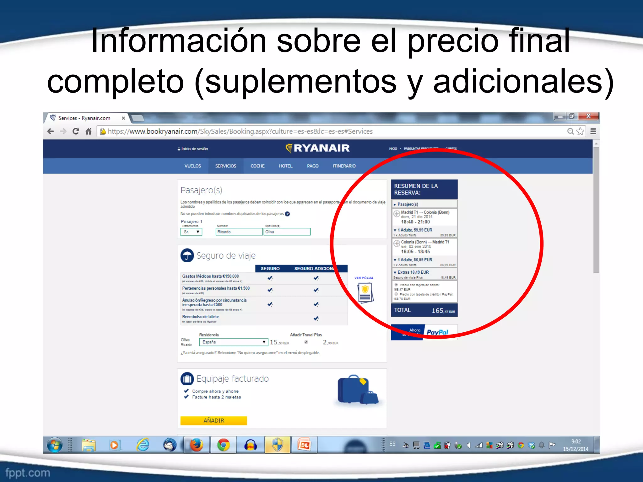 Información sobre el precio final
completo (suplementos y adicionales)
 