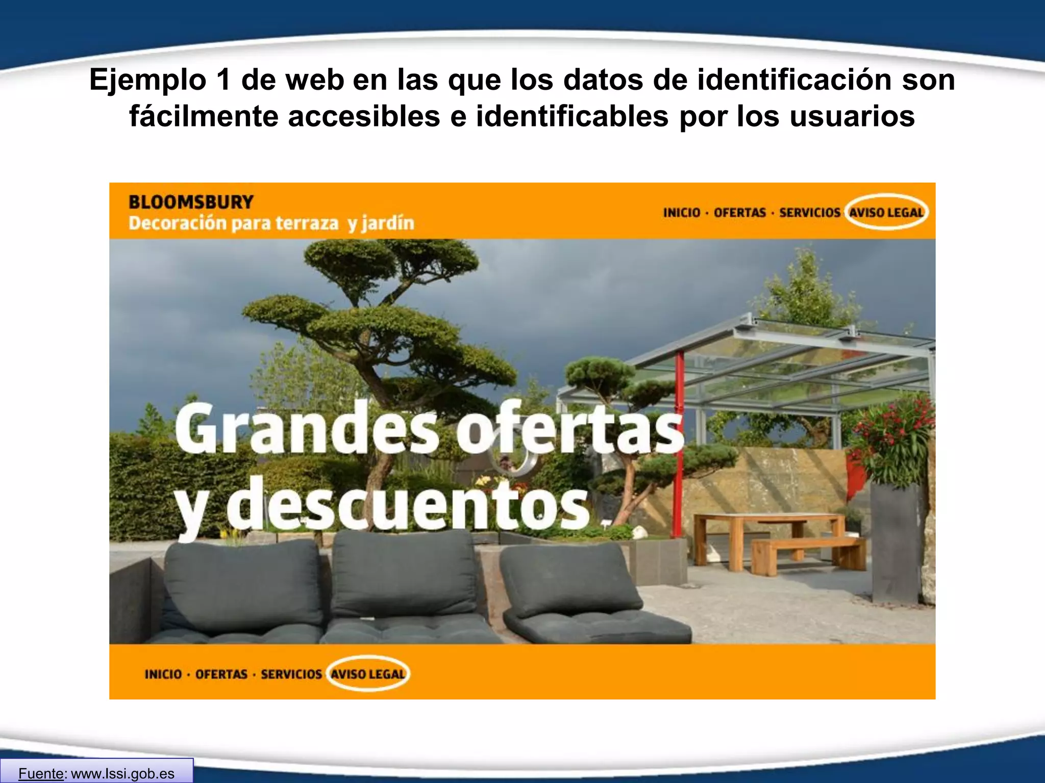 Ejemplo 1 de web en las que los datos de identificación son
fácilmente accesibles e identificables por los usuarios
Fuente: www.lssi.gob.es
 