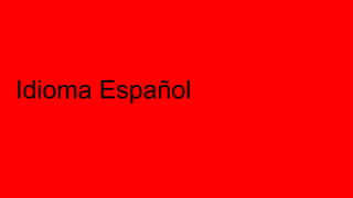 Idioma Español
 