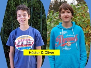 Héctor & Oliver
 