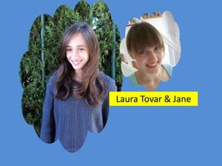Laura Tovar & Jane
 