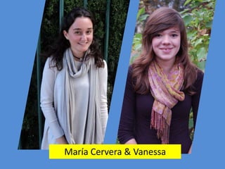 María Cervera & Vanessa
 