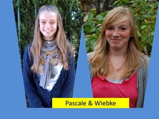 Pascale & Wiebke
 