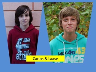 Carlos & Laase
 