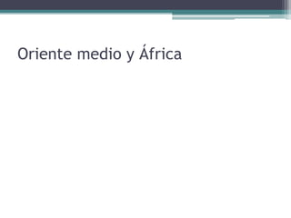Oriente medio y África