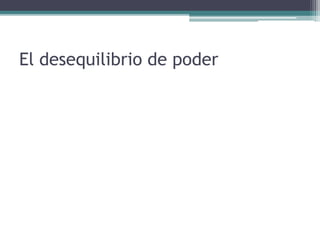 El desequilibrio de poder