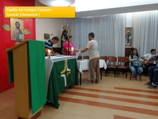 Capilla del Colegio Calasanz
Caracas (Venezuela )
 