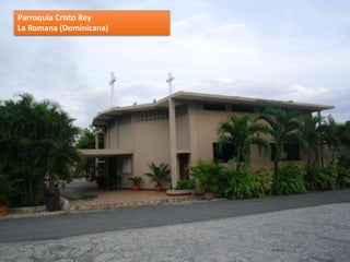 Parroquia Cristo Rey
La Romana (Dominicana)
 