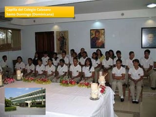 Capilla del Colegio Calasanz
Santo Domingo (Dominicana)
 