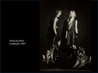 Photo by Peter
Lindbergh, 1997
 