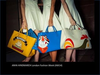 Anya Hindmarch
ANYA HINDMARCH London Fashion Week (AW14)
 