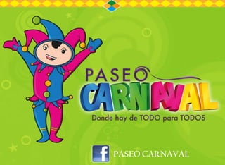 PASEO CARNAVAL
 
