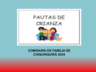 COMISARIA DE FAMILIA DE
CHIQUINQUIRÁ 2024
 