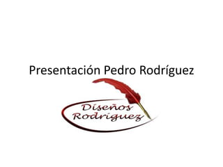 Presentación Pedro Rodríguez 
