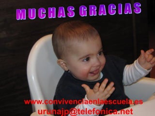 www.convivenciaenlaescuela.es
URUNAJP      urunajp@telefonica.net
 