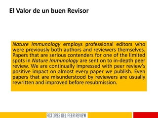 Nature Immunology employs professional editors who
were previously both authors and reviewers themselves.
Papers that are ...