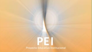 P IEProyecto Educativo Institucional
 