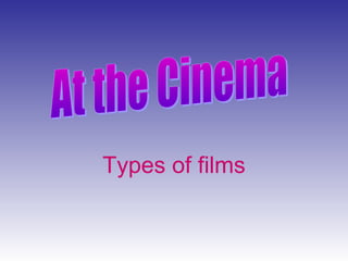 Types of films
 