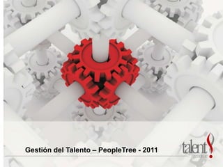 Gestión del Talento – PeopleTree - 2011
 