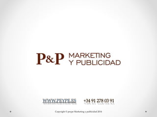 Copyright © peype Marketing y publicidad 2014

 