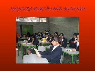 LECTURA POR VEINTE MINUTOS 