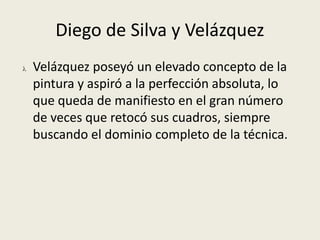 En la pintura barroca española es fundamental la influencia de la pintura italiana, principalmente del tenebrismo de Caravaggio, que estuvo presente en gran parte de los pintores españoles, como Ribera y Velázquez.La pintura españolaAunque los estilos individuales eran muy distintos, se pueden señalar algunas características generales: 