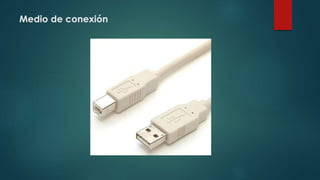 Medio de conexión
 