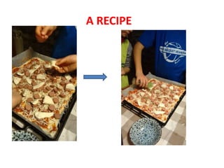 A RECIPE
 