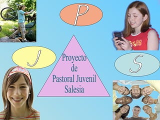 J S P Proyecto de Pastoral Juvenil Salesia 
