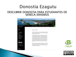 DESCUBRIR DONOSTIA PARA ESTUDIANTES DE
SENECA/ERASMUS
 